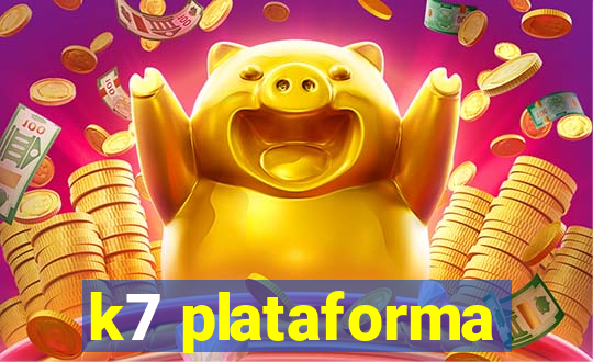 k7 plataforma